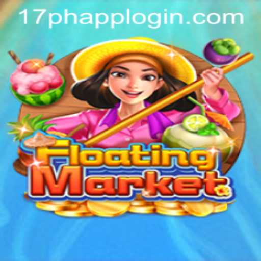 Exploring the World of FloatingMarket: A Unique Gaming Experience with 17PH APP LOGIN